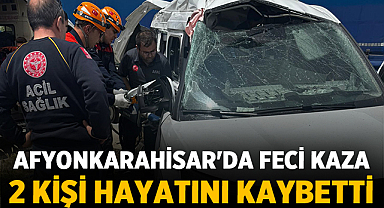 Afyonkarahisar'da Feci Kaza: 2 kişi hayatını kaybetti