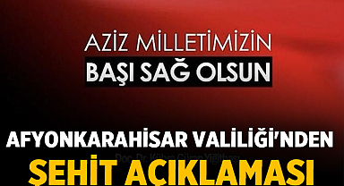 Afyonkarahisar Valiliği'nden Şehit Açıklaması