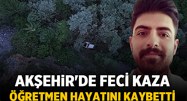 Akşehir'de Feci Kaza: Öğretmen Onur Uçkun'un Aracı Uçuruma Yuvarlandı