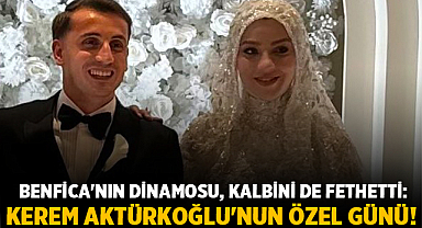 Benfica'nın Dinamosu, Kalbini de Fethetti: Kerem Aktürkoğlu'nun Özel Günü!