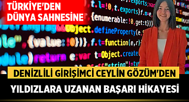 Denizlili Girişimci Ceylin Gözüm'den Yıldızlara Uzanan İnanılmaz Başarı Hikayesi