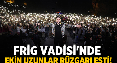 Frig Vadisi'nde Ekin Uzunlar Rüzgarı Esti!