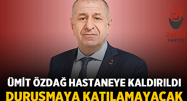 Ümit Özdağ Hastaneye Kaldırıldı: Duruşmaya Katılamayacak