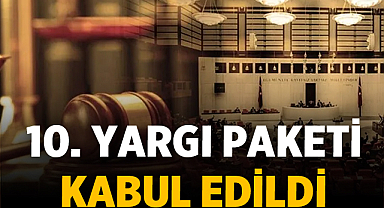 10. Yargı Paketi Yürürlüğe Girdi: İşte Getirilen Önemli Değişiklikler