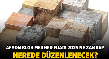 Afyon Blok Mermer Fuarı 2025 Ne Zaman? Nerede Düzenlenecek?