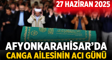 Afyon Cenaze İlanı Duyurusu: Canga Ailesinin Acı Günü
