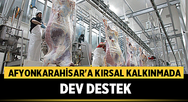 Afyonkarahisar'a Kırsal Kalkınmada Dev Destek