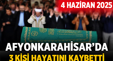Afyonkarahisar Belediyesi Bugünkü Cenaze İlanları (4 Haziran 2025)