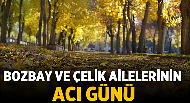 Afyonkarahisar'da Bozbay ve Çelik Ailelerinin Acı Günü