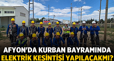 Afyonkarahisar'da Kurban Bayramında Elektrik Kesintisi Yapılacak mı?