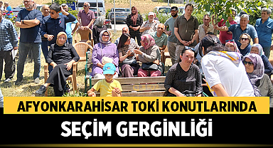 Afyonkarahisar TOKİ Konutlarında Seçim Gerginliği: İddialar Ortamı Isıttı