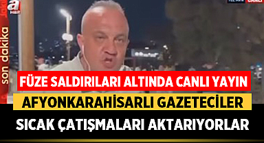 Afyonkarahisarlı Gazeteciler Füze Saldırıları Altında Canlı Yayın Yapıyorlar