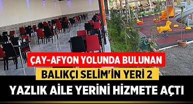 Balıkçı Selim'in Yeri 2, Yazlık Aile Yerini Hizmete Açtı