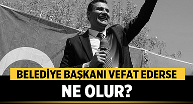Belediye Başkanı Vefat Ederse Ne Olur? Kanun Net: İşte Yerine Geçecek İsim ve Seçim Süreci
