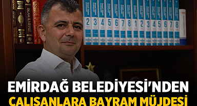 Emirdağ Belediyesi'nden Çalışanlara Bayram Müjdesi: 40 Bin TL'ye Varan Promosyon Ödemeleri Başladı