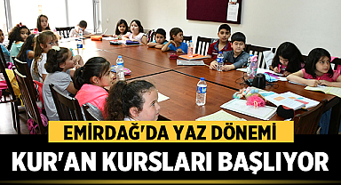 Emirdağ'da Yaz Dönemi Kur'an Kursları Başlıyor