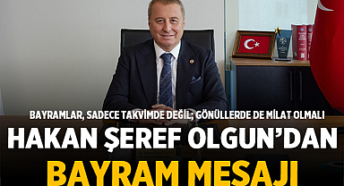 Hakan Şeref Olgun’dan Bayram Mesajı