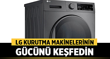 LG Kurutma Makinelerinin Gücünü Keşfedin: Akıllı, Verimli ve Kumaş Dostu