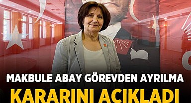 Makbule Abay Görevden Ayrılma Kararını Açıkladı