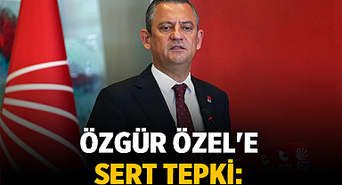 Özgür Özel'e Sert Tepki: