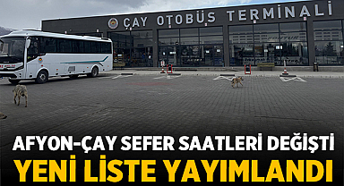Afyon-Çay Sefer Saatleri Değişti: Yeni Liste Yayımlandı