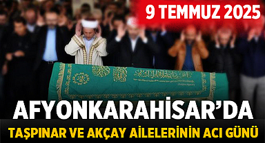 Afyon Cenaze İlanları - 9 Temmuz 2025