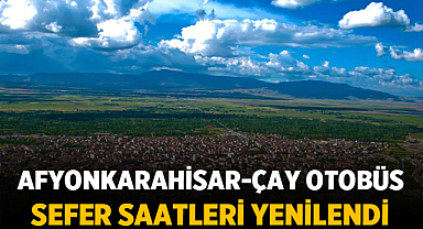 Afyonkarahisar-Çay Otobüs Sefer Saatleri Yenilendi: Yeni Seferler Eklendi!
