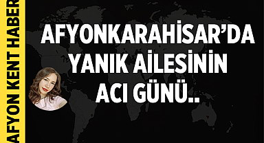 Afyonkarahisar'da Özlem Yanık Genç Yaşta Hayatını Kaybetti