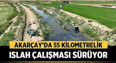 Akarçay’da 55 Kilometrelik Islah Çalışması Sürüyor