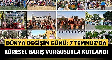 Dünya Değişim Günü: 7 Temmuz'da Küresel Barış Vurgusuyla Kutlandı