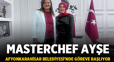 MasterChef Ayşe Ekiz, Afyonkarahisar Belediyesi'nde Göreve Başlıyor