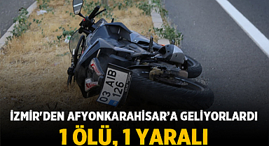 Motosiklet ile Afyonkarahisar'a Geliyorlardı! Kazada 1 Kişi Öldü, 1 Kişi Yaralandı