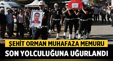 Şehit Orman Muhafaza Memuru Mustafa Gökçe Son Yolculuğuna Uğurlandı