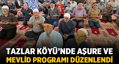 Tazlar Köyü’nde Aşure ve Mevlid Programı Düzenlendi