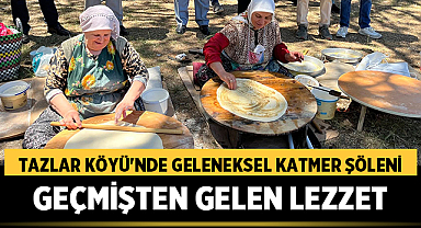 Tazlar Köyü'nde Geleneksel Katmer Şöleni