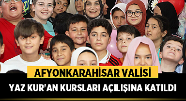 Vali Yiğitbaşı Afyonkarahisar Yaz Kur'an Kursları Açılışına Katıldı