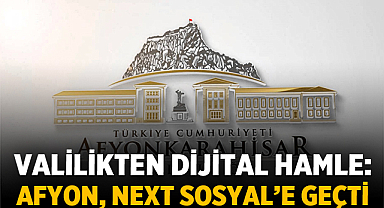 Valilikten Dijital Hamle: Afyon, Next Sosyal’e Geçti