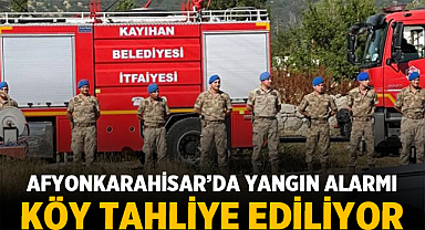 Yangın Afyon'a Dayandı: Sarıcaova Köyü Tahliye Ediliyor!
