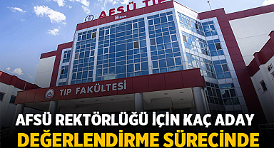 AFSÜ Rektörlüğü İçin Kaç Aday Değerlendirme Sürecinde