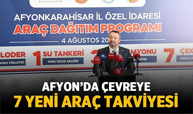 Afyon’da Çevreye 7 Yeni Araç Takviyesi