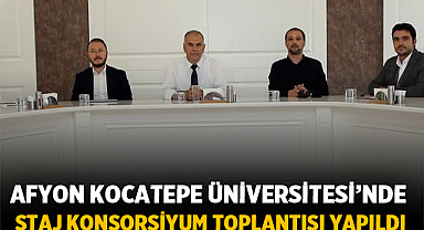 Afyon Kocatepe Üniversitesi’nde 14 Üniversitenin Katılımıyla Staj Konsorsiyum Toplantısı Yapıldı
