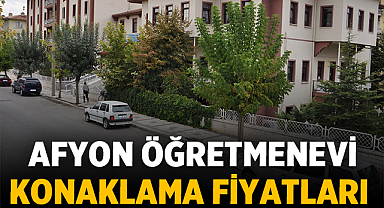 Afyon Öğretmenevi Konaklama Fiyatları