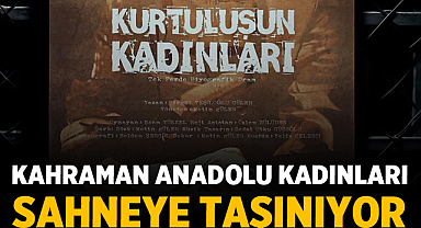 Afyonkarahisar’da 30 Ağustos’ta Kahraman Anadolu Kadınları Sahneye Taşınıyor
