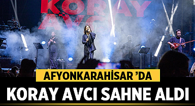 Afyonkarahisar'da Koray Avcı Sahne Aldı