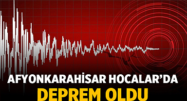 Afyonkarahisar Hocalar’da Deprem Oldu