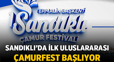 Afyonkarahisar Sandıklı'da İlk Uluslararası ÇAMURFEST Başlıyor