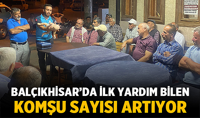 Balçıkhisar’da İlk Yardım Bilen Komşu Sayısı Artıyor