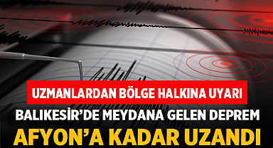 Balıkesir Depremi Afyon’dan İç Anadolu’ya Kadar Hissedildi: Uzmanlardan Peş Peşe Uyarılar