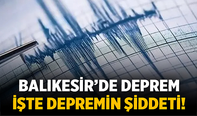 Balıkesir Sındırgı’da Deprem: İstanbul ve Marmara’da Hissedildi