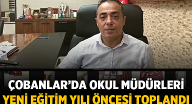 Çobanlar’da Okul Müdürleri Yeni Eğitim Yılı Öncesi Toplandı